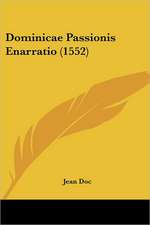 Dominicae Passionis Enarratio (1552)