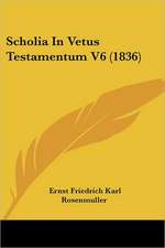 Scholia In Vetus Testamentum V6 (1836)