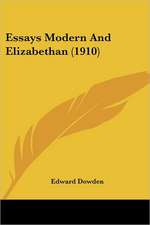 Essays Modern And Elizabethan (1910)