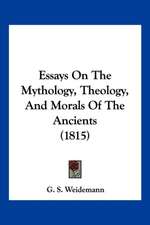 Essays On The Mythology, Theology, And Morals Of The Ancients (1815)