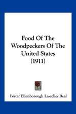 Food Of The Woodpeckers Of The United States (1911)