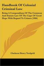 Handbook Of Colonial Criminal Law