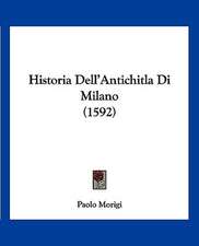 Historia Dell'Antichitla Di Milano (1592)