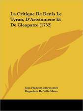 La Critique De Denis Le Tyran, D'Aristomene Et De Cleopatre (1752)