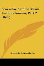 Scaevolae Sammarthani Lucubrationum, Part 2 (1606)