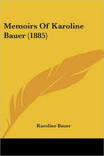 Memoirs Of Karoline Bauer (1885)