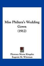 Miss Philura's Wedding Gown (1912)