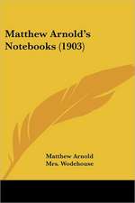 Matthew Arnold's Notebooks (1903)