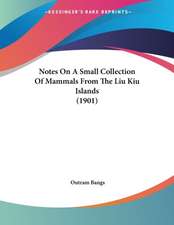 Notes On A Small Collection Of Mammals From The Liu Kiu Islands (1901)