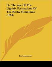 On The Age Of The Lignitic Formations Of The Rocky Mountains (1874)