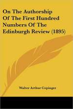 On The Authorship Of The First Hundred Numbers Of The Edinburgh Review (1895)