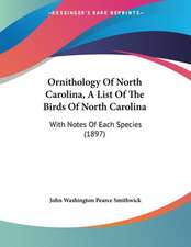 Ornithology Of North Carolina, A List Of The Birds Of North Carolina