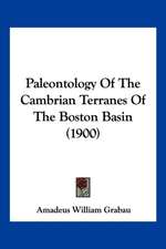 Paleontology Of The Cambrian Terranes Of The Boston Basin (1900)