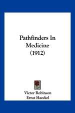 Pathfinders In Medicine (1912)