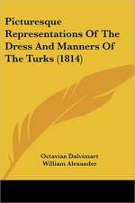 Picturesque Representations Of The Dress And Manners Of The Turks (1814)