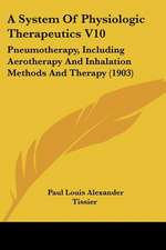 A System Of Physiologic Therapeutics V10