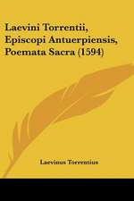 Laevini Torrentii, Episcopi Antuerpiensis, Poemata Sacra (1594)