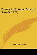 Poems And Songs, Mostly Scotch (1873)