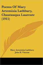 Poems Of Mary Artemisia Lathbury, Chautauqua Laureate (1915)