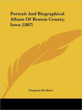 Portrait And Biographical Album Of Benton County, Iowa (1887)