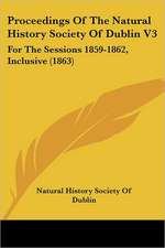 Proceedings Of The Natural History Society Of Dublin V3