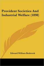 Provident Societies And Industrial Welfare (1898)