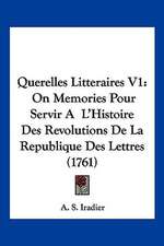 Querelles Litteraires V1