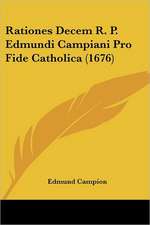 Rationes Decem R. P. Edmundi Campiani Pro Fide Catholica (1676)