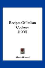 Recipes Of Italian Cookery (1900)