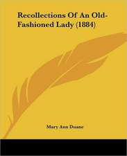 Recollections Of An Old-Fashioned Lady (1884)