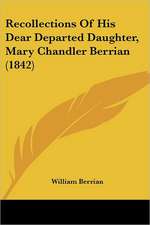 Recollections Of His Dear Departed Daughter, Mary Chandler Berrian (1842)