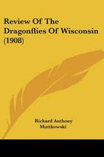 Review Of The Dragonflies Of Wisconsin (1908)