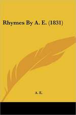 Rhymes By A. E. (1831)