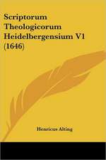 Scriptorum Theologicorum Heidelbergensium V1 (1646)