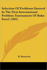 Selection Of Problems Entered In The First International Problem Tournament Of Bahn Forei! (1891)