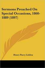 Sermons Preached On Special Occasions, 1860-1889 (1897)