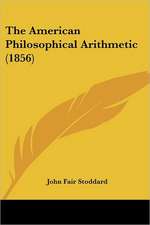 The American Philosophical Arithmetic (1856)