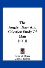 The Angels' Diary And Celestion Study Of Man (1903)