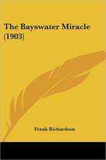 The Bayswater Miracle (1903)