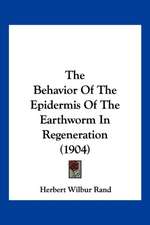 The Behavior Of The Epidermis Of The Earthworm In Regeneration (1904)