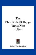 The Blue Birds Of Happy Times Nest (1914)