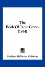 The Book Of Table Games (1894)