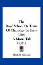 The Boys' School Or Traits Of Character In Early Life