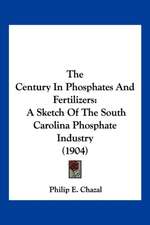 The Century In Phosphates And Fertilizers