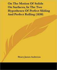 On The Motion Of Solids On Surfaces, In The Two Hypotheses Of Perfect Sliding And Perfect Rolling (1830)