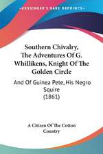 Southern Chivalry, The Adventures Of G. Whillikens, Knight Of The Golden Circle