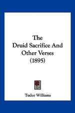 The Druid Sacrifice And Other Verses (1895)