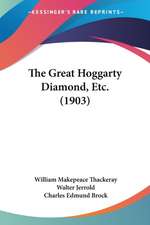 The Great Hoggarty Diamond, Etc. (1903)