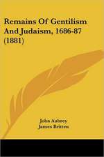 Remains Of Gentilism And Judaism, 1686-87 (1881)