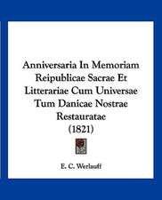 Anniversaria In Memoriam Reipublicae Sacrae Et Litterariae Cum Universae Tum Danicae Nostrae Restauratae (1821)